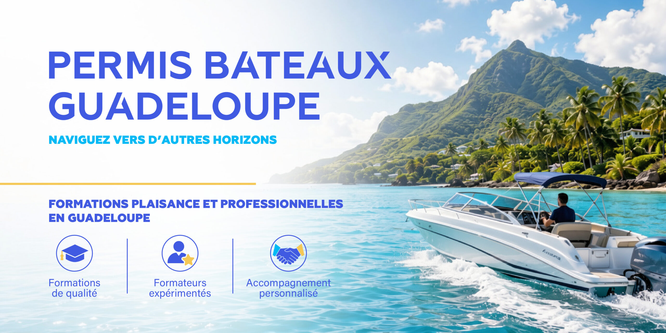 Permis Bateaux Guadeloupe, naviguez vers d’autres horizons
